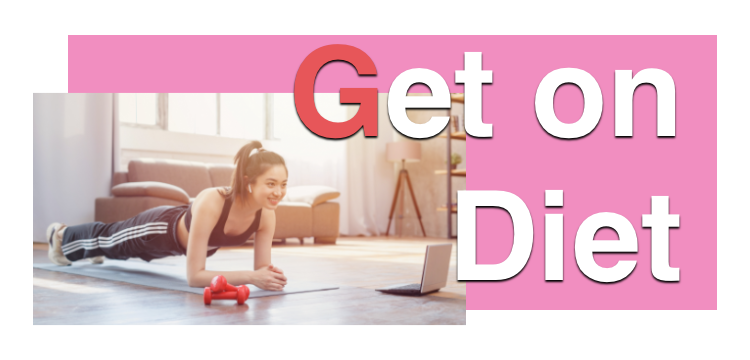 Get on Diet